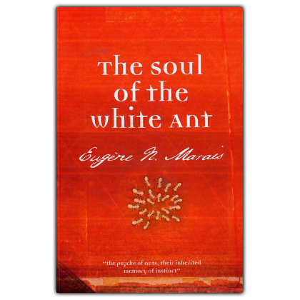 The soul of the white Ant