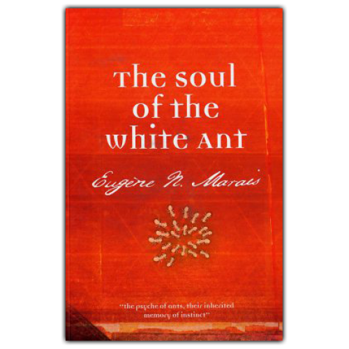 'The Soul of the White Ant', Eugène Marais